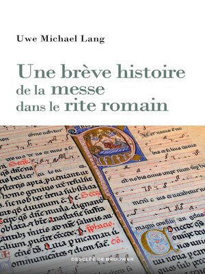 cover image of Une brève histoire de la messe dans le rite romain
